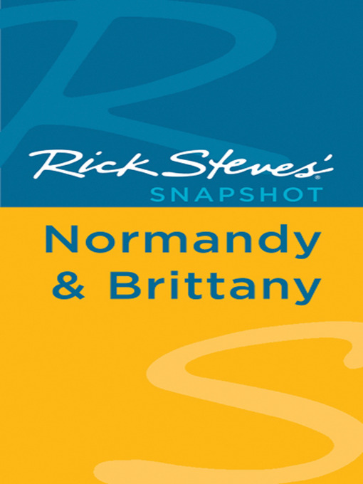 Title details for Rick Steves' Snapshot Normandy & Brittany by Rick Steves - Available